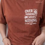 KitVana Overthinking Solves Nothing Statement Print Rust T-Shirt XL AND L SIZE img1- KITVANA